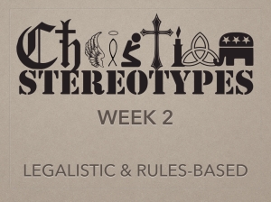 Christian Stereotypes_Week 2_Legalistic.004